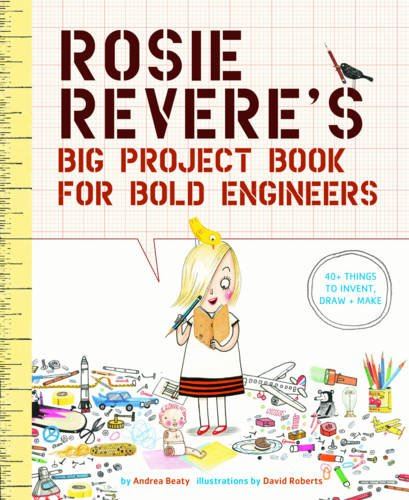 Rosie Revere's Big Project Book for Bold Engineers - paperback activity book