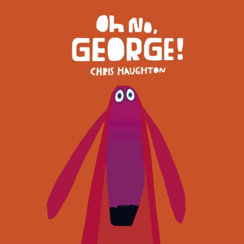 Oh No, George! by Chris Haughton (Board Book)