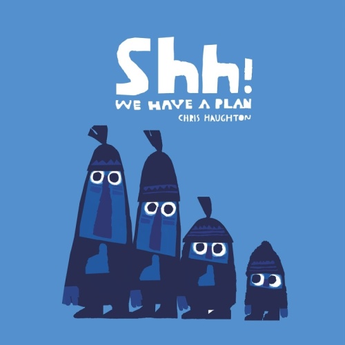 Shh we have a plan - by Chris Haughton (board book)