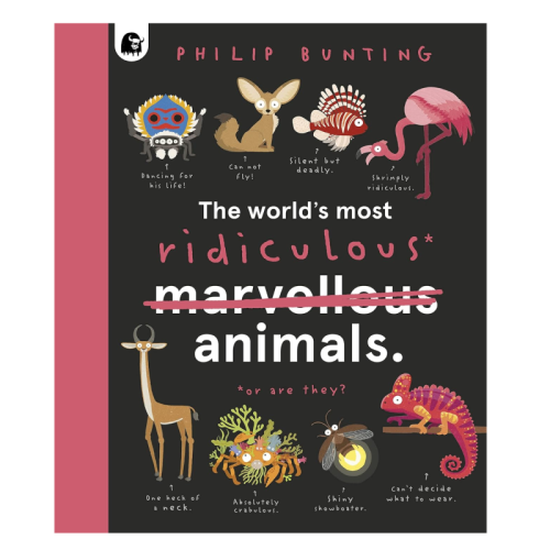 The World's Most Ridiculous Animals Book by Philip Bunting