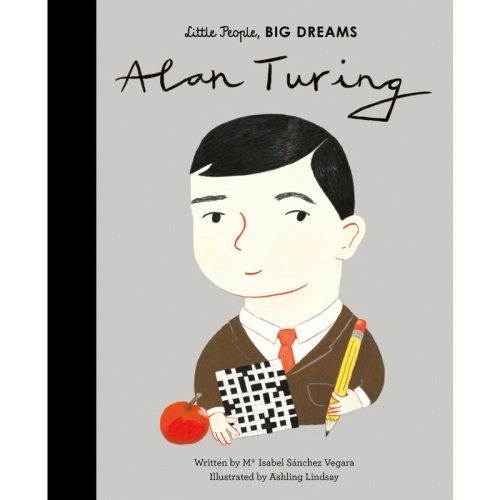 Little People, Big Dreams Alan Turing