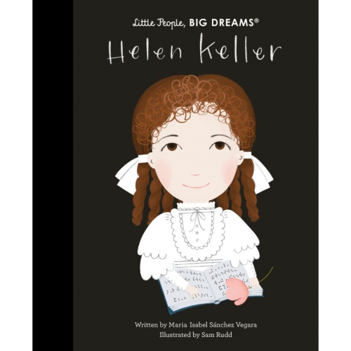 Little People, Big Dreams Helen Keller