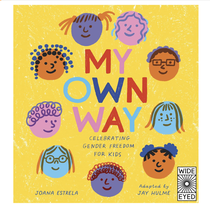 My Own Way: Celebrating Gender Freedom For Kids (paperback book)