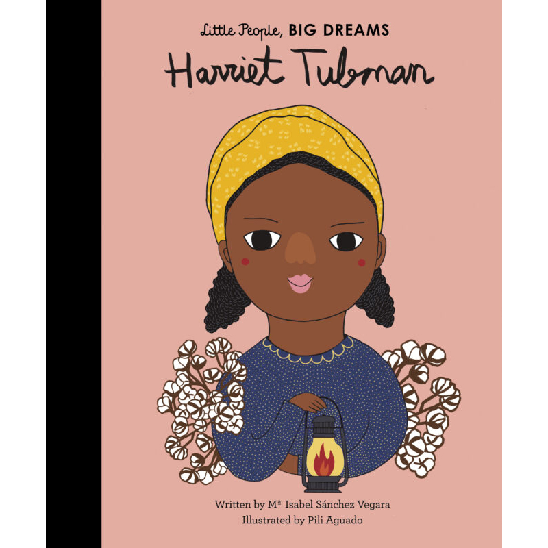 Little People, Big Dreams Harriet Tubman