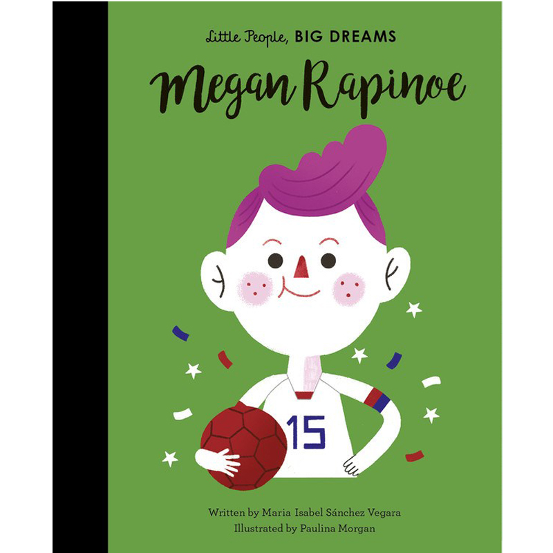 Little People, Big Dreams Megan Rapinoe