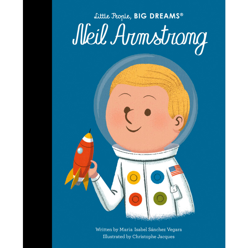 Little People, Big Dreams Neil Armstrong