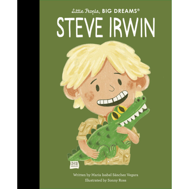 Little People, Big Dreams Steve Irwin