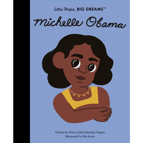 Little People, Big Dreams Michelle Obama