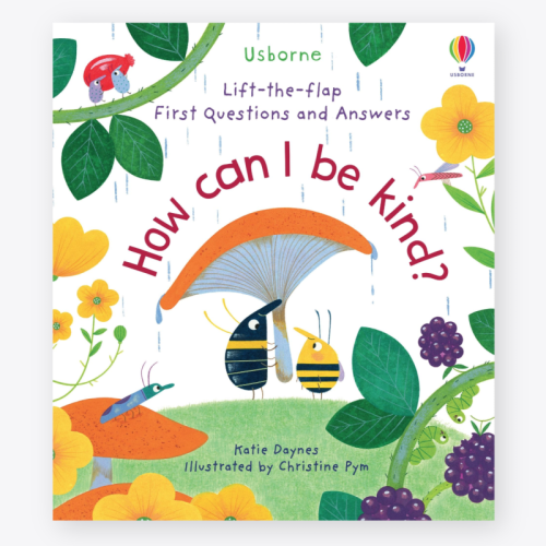Usborne Lift-The-Flap First Questions and Answers How Can I Be Kind?